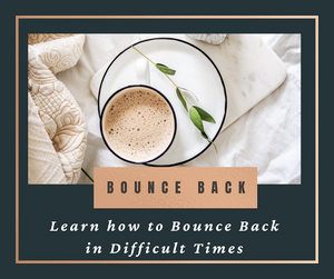 How to bounce back in difficult times