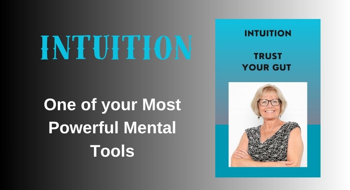 Read more about the article INTUITION:  Your Most Powerful Untapped Mental Tool